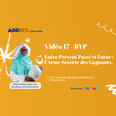 Boost Your Performance (BYP) - Entre Présent Passé et Futur : L'arme secrète des gagnants
